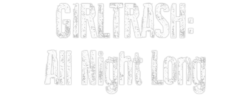 Girltrash: All Night Long