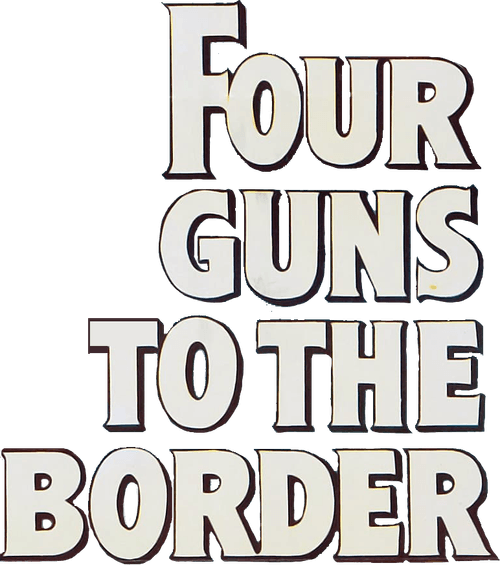Four Guns to the Border
