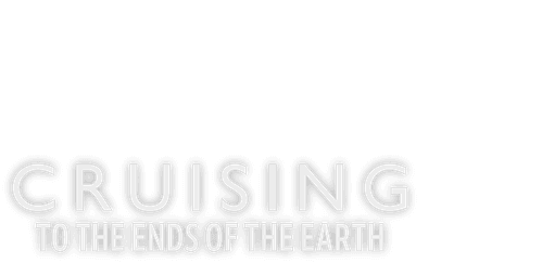 Cruising to the Ends of the Earth