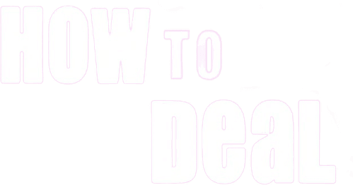How to Deal