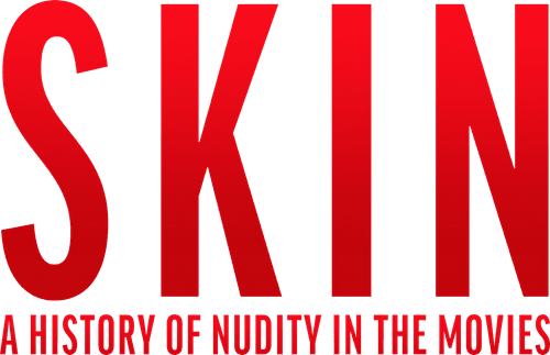 Skin: A History of Nudity in the Movies