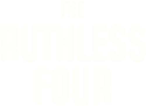 The Ruthless Four