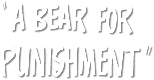 A Bear for Punishment