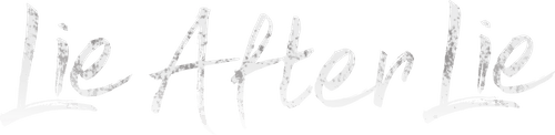 Lie After Lie