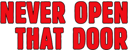 Never Open That Door