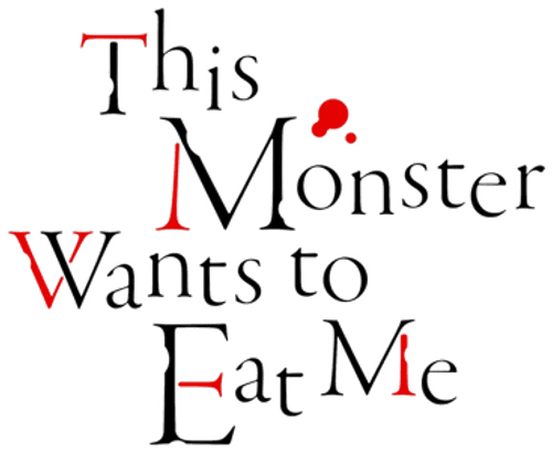 This Monster Wants to Eat Me