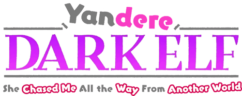 Yandere Dark Elf: She Chased Me All the Way from Another World!
