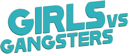 Girls vs Gangsters