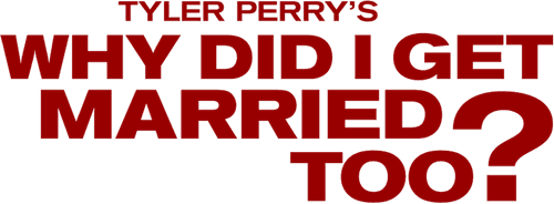 Why Did I Get Married Too?