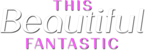 This Beautiful Fantastic