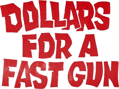 Dollars for a Fast Gun