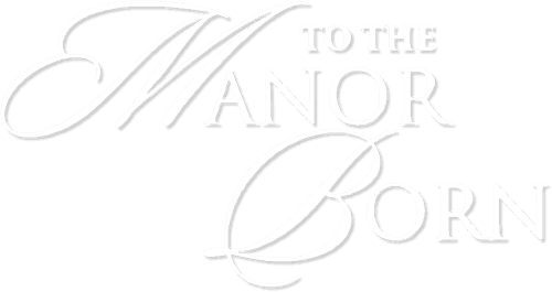 To the Manor Born
