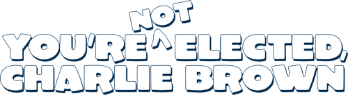 You're Not Elected, Charlie Brown