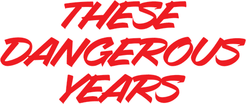 These Dangerous Years