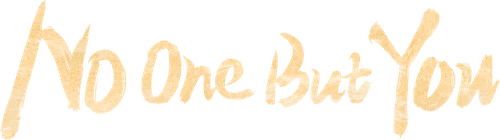 No One But You