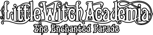 Little Witch Academia: The Enchanted Parade