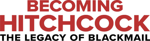 Becoming Hitchcock: The Legacy of Blackmail