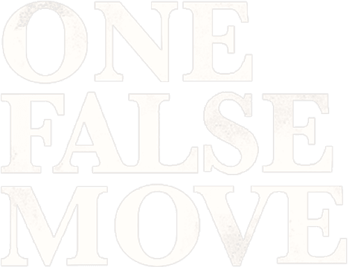 One False Move