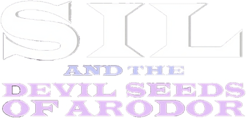 Sil and the Devil Seeds of Arodor
